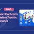 Why Smart Contracts Will Redefine Trust in Trade Finance