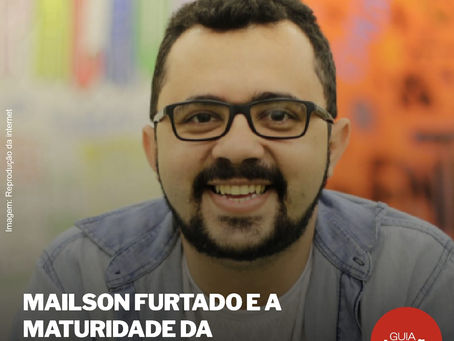 Mailson Furtado e a maturidade da literatura independente no Brasil