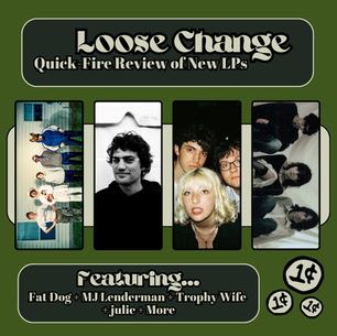 Loose Change: Quick-Fire Reviews of New LPs (from the Editor)