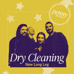 Dry Cleaning Flex their Muscles with New Long Leg