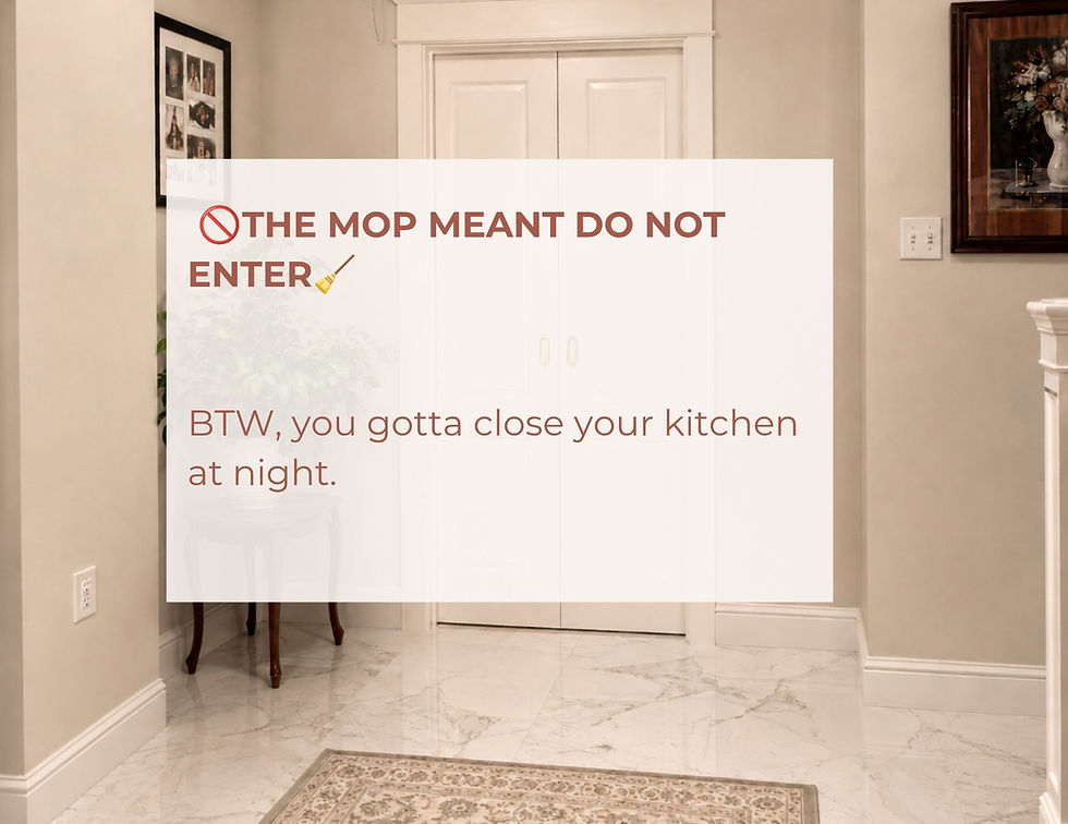 🚫The mop meant DO NOT ENTER🧹