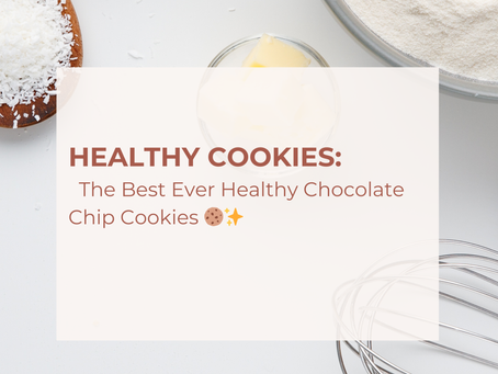 The Best Ever Healthy Chocolate Chip Cookies