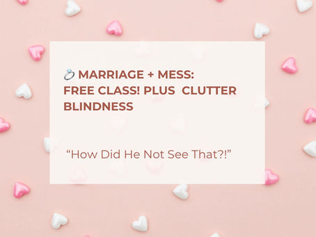 FREE CLASS!
CLUTTER BLINDNESS “How Did He Not See That?!”