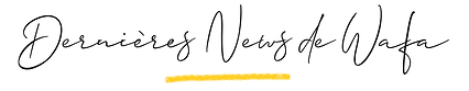 dernieres news de wafa.png