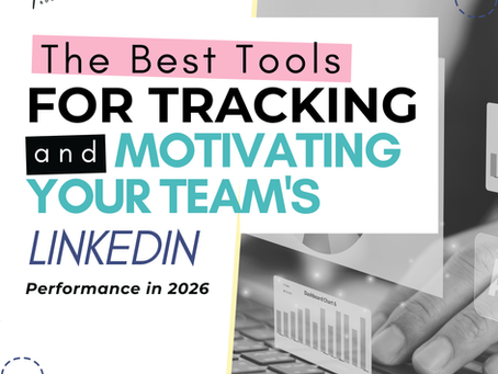 The Best Tools for Tracking and Motivating Your Team's LinkedIn Performance in 2026