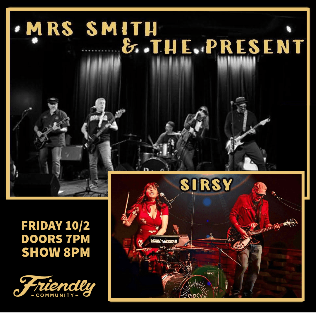 Double Bill: Sirsy and Mrs. Smith & The Present at Friendly Tap in Chicago, IL