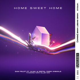 Sam Feldt - Home Sweet Home (feat. Alma & Digital Farm Animals) [Thomas Nan Remix]
