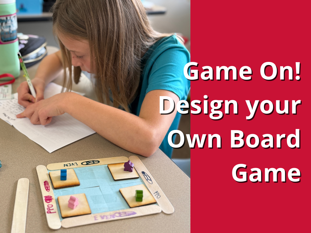 Game On! Design your Own Board Game