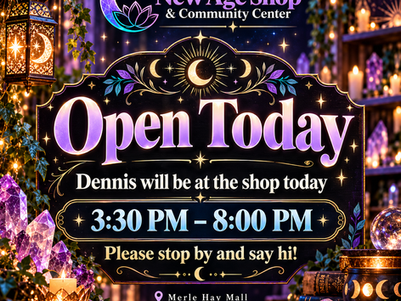 Shop hours announcement for Des Moines New Age Shop & Community Center at Merle Hay Mall, open today from 3:30 PM to 8 PM with Dennis at the shop.