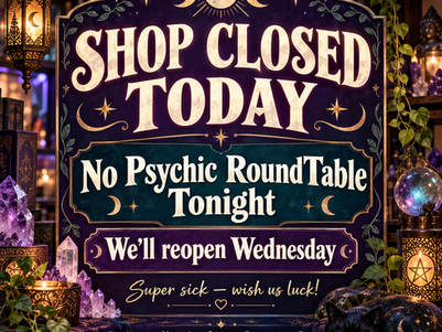 Schedule update for Des Moines New Age Shop and Community Center stating that the shop is closed Tuesday, September 29, will reopen Wednesday, and there will be no Psychic RoundTable tonight.