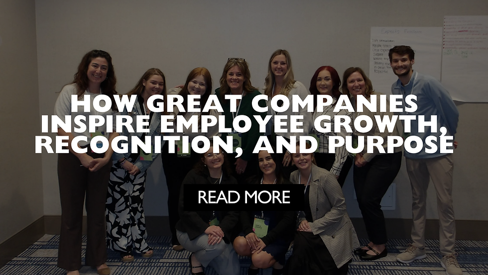 How Great Companies Inspire Employee Growth, Recognition, and Purpose