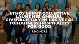 ETHOS Event Collective Launches Annual Giveback Day in Las Vegas to Harness Hospitality for Good