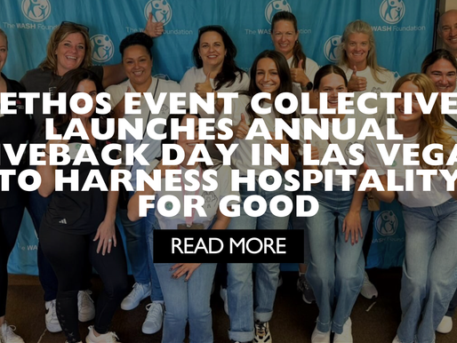 ETHOS Event Collective Launches Annual Giveback Day in Las Vegas to Harness Hospitality for Good