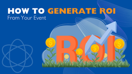 How to Generate ROI from Your Event