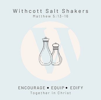 Withcott Salt Shakers Salt & Light, Then Encourage Equip Edify, Together in Christ-2.png