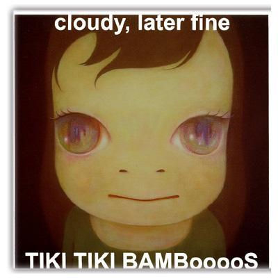 奈良美智 アートワーク CD [cloudy,later fine/TIKI TIKI BAMBooooS]