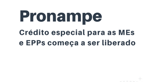 Crédito especial para MEIs, MEs e EPPs Pronampe