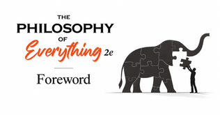 The Philosophy of Everything 2e — Foreword