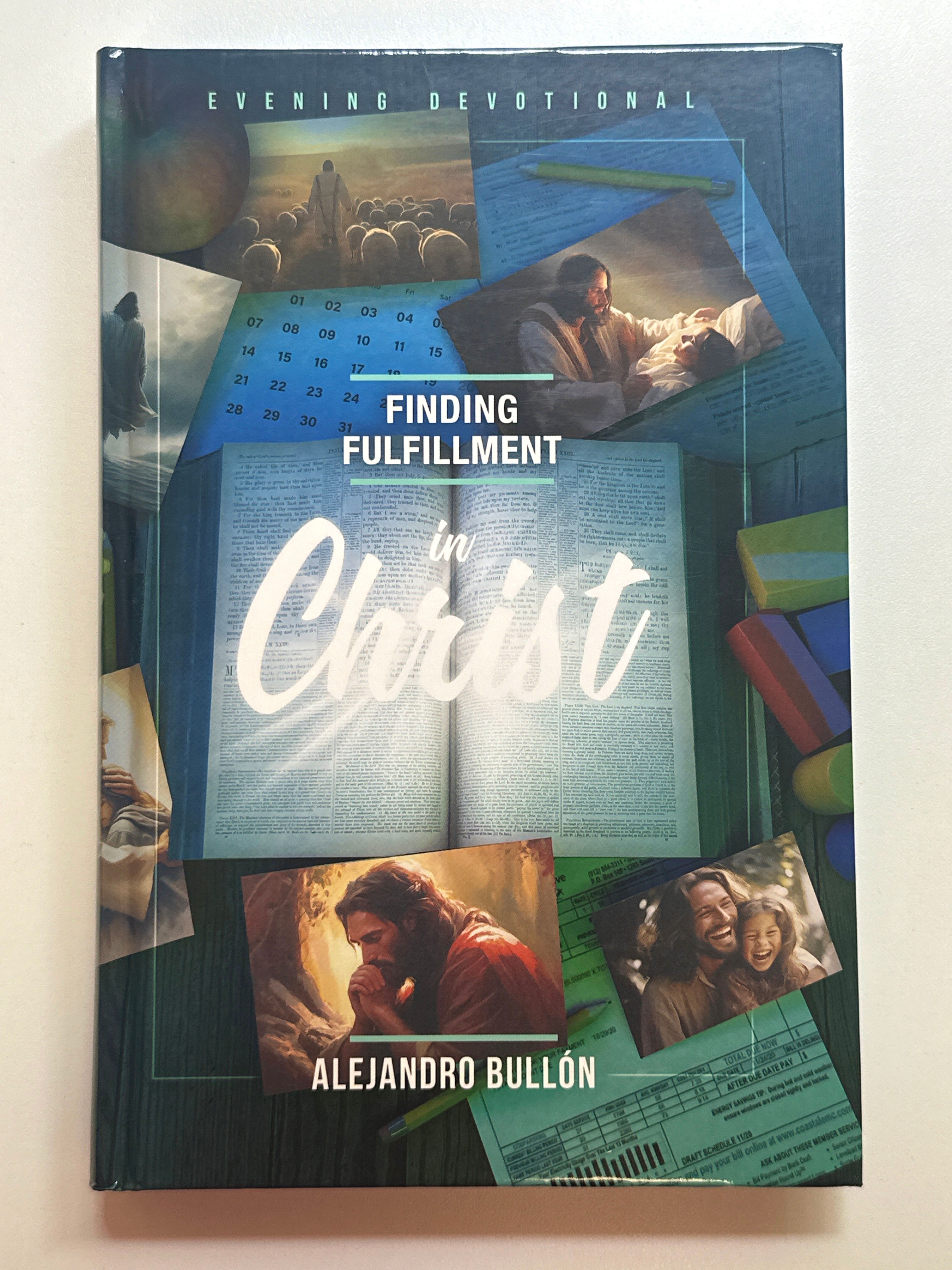 Finding Fulfillment In Christ by Alejandro Bullon