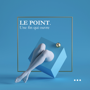 LE POINT : une fin qui ouvre.