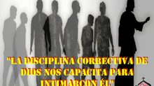 "La disciplina correctiva de Dios nos capacita para intimar con él"