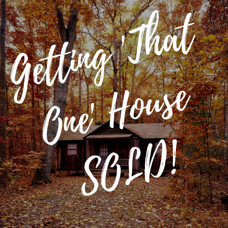 Getting That One House Sold