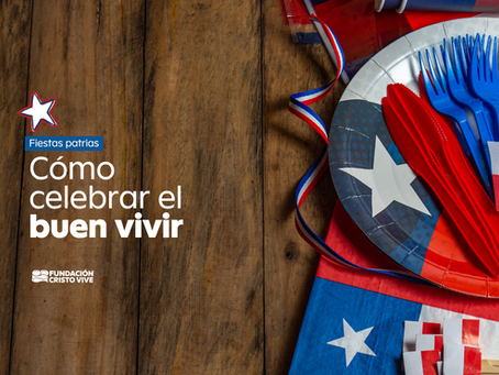 Buen Vivir en Fiestas Patrias: Reflexiones con Espíritu Comunitario