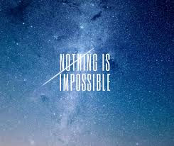 Nothing is Impossible!
