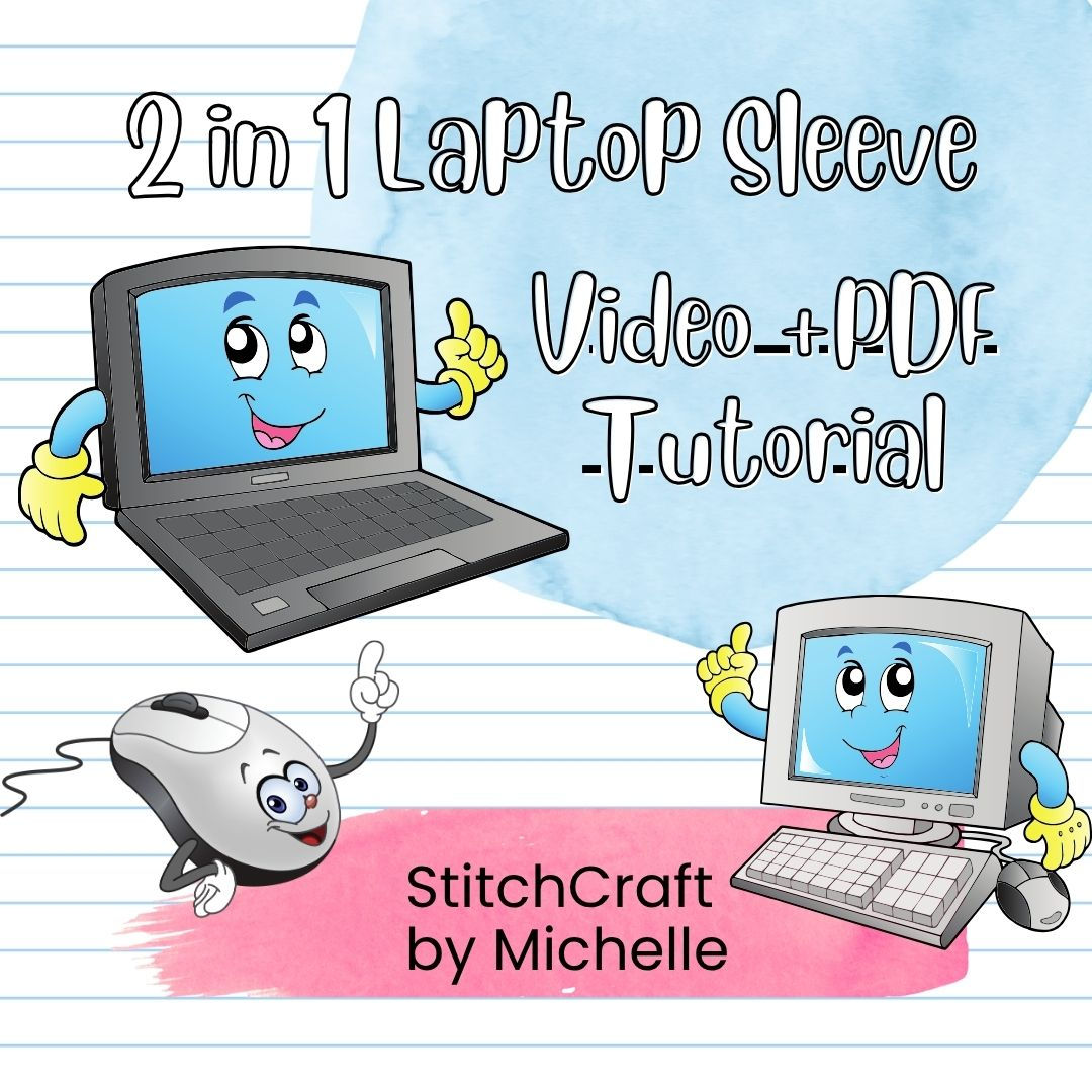 2 in 1 Laptop Sleeve - PDF +Video Tutorial