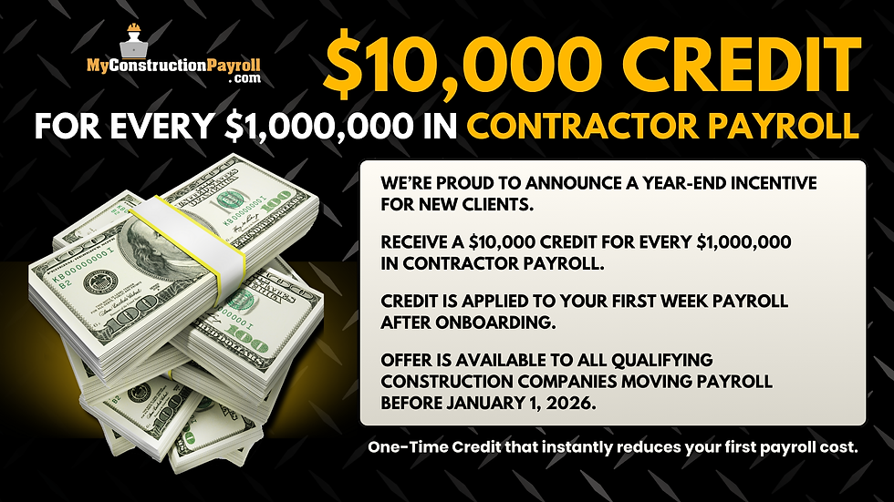 $10K Credit for every $1mil in Contractor Payroll, Payroll Switch Year End Offer - My Construction Payroll