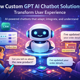 How Custom GPT AI Chatbot Solutions Transform User Experience