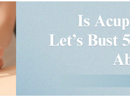 Is Acupuncture Painful? Let’s Bust 5 Common Myths About Acupuncture