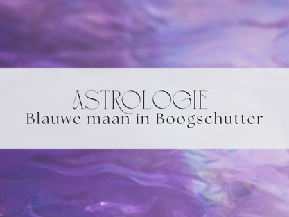 Astrologie | Blauwe maan in Boogschutter