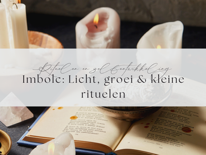 Rituelen & Zelfontwikkeling | Imbolc: licht, groei en kleine rituelen