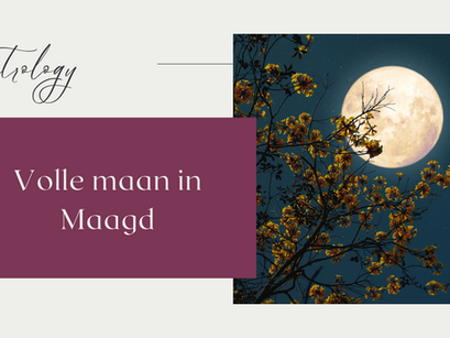 Astrologie | Volle maan in Maagd