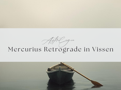 Astrologie | Mercurius Retrograde in Vissen