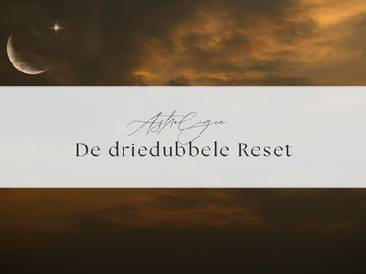 Astrologie | De driedubbele reset