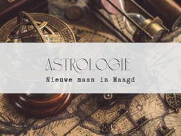 Astrologie| Nieuwe maan in Maagd