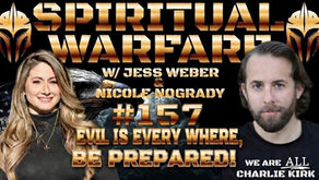 #157 EVIL IS EVERY WHERE, BE PREPARED!