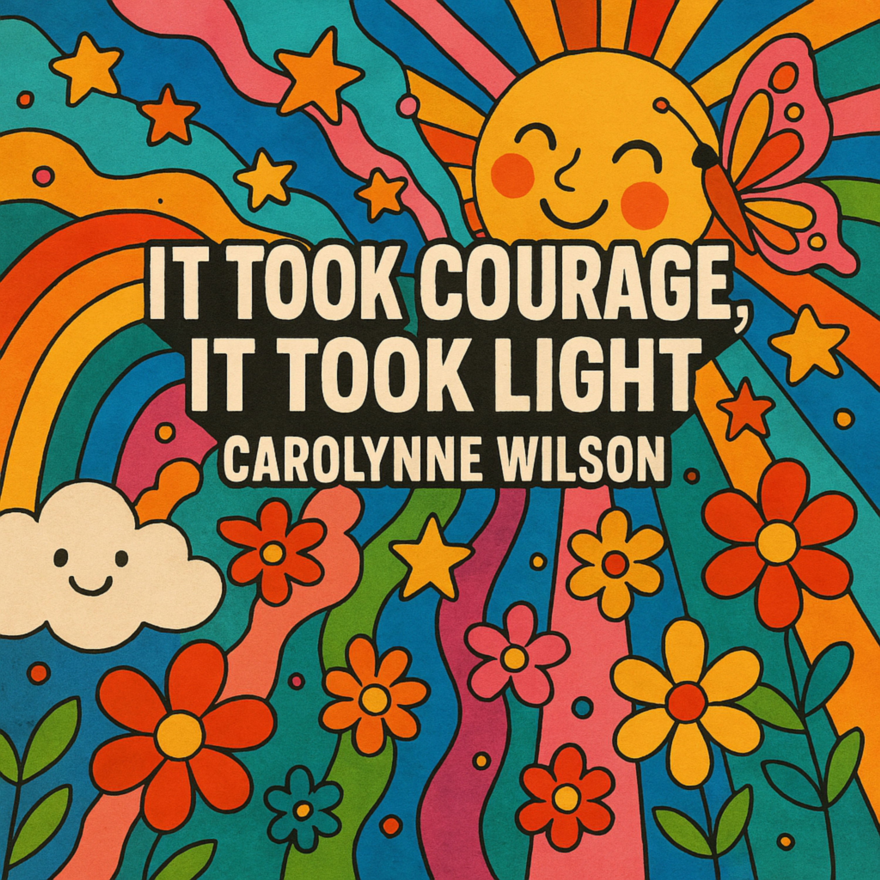 It Took Courage, It Took Light