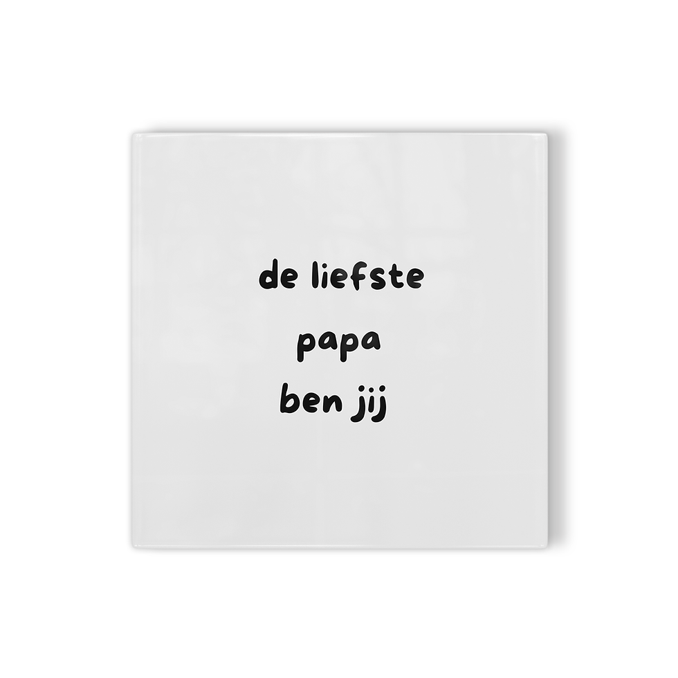 Tegeltje de liefste papa ben jij