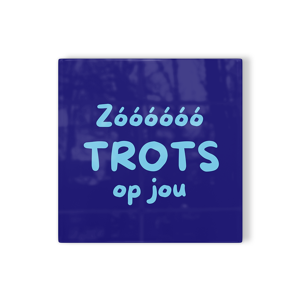 Thumbnail: Tegeltje zo trots op jou