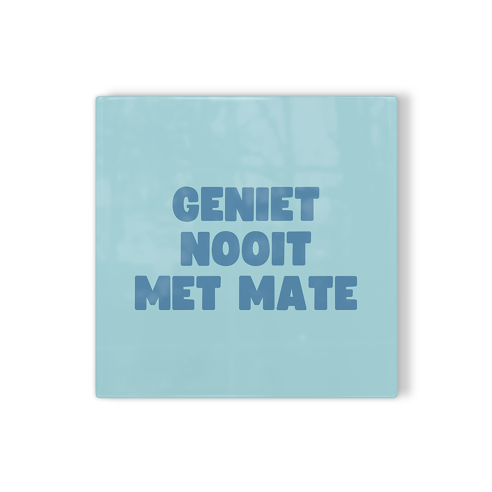 Thumbnail: Tegeltje Geniet nooit met mate