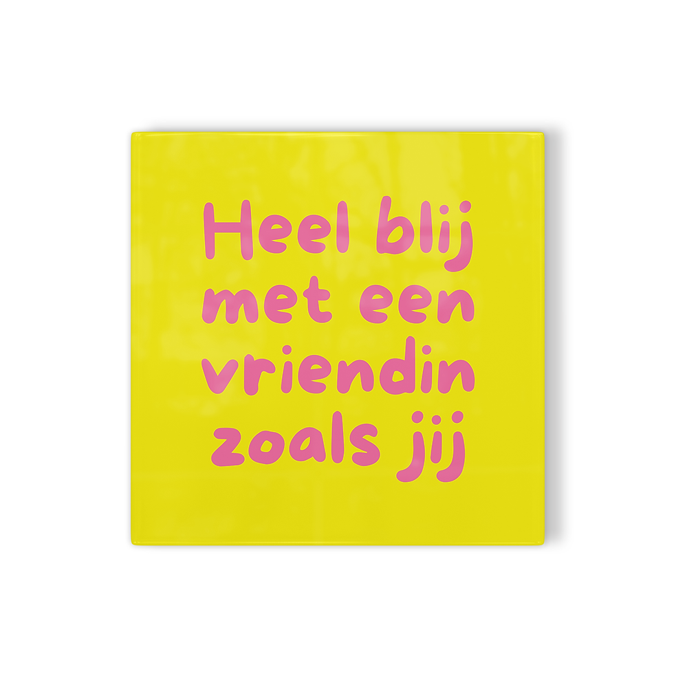 Thumbnail: Tegeltje heel blij met een vriendin zoals jij