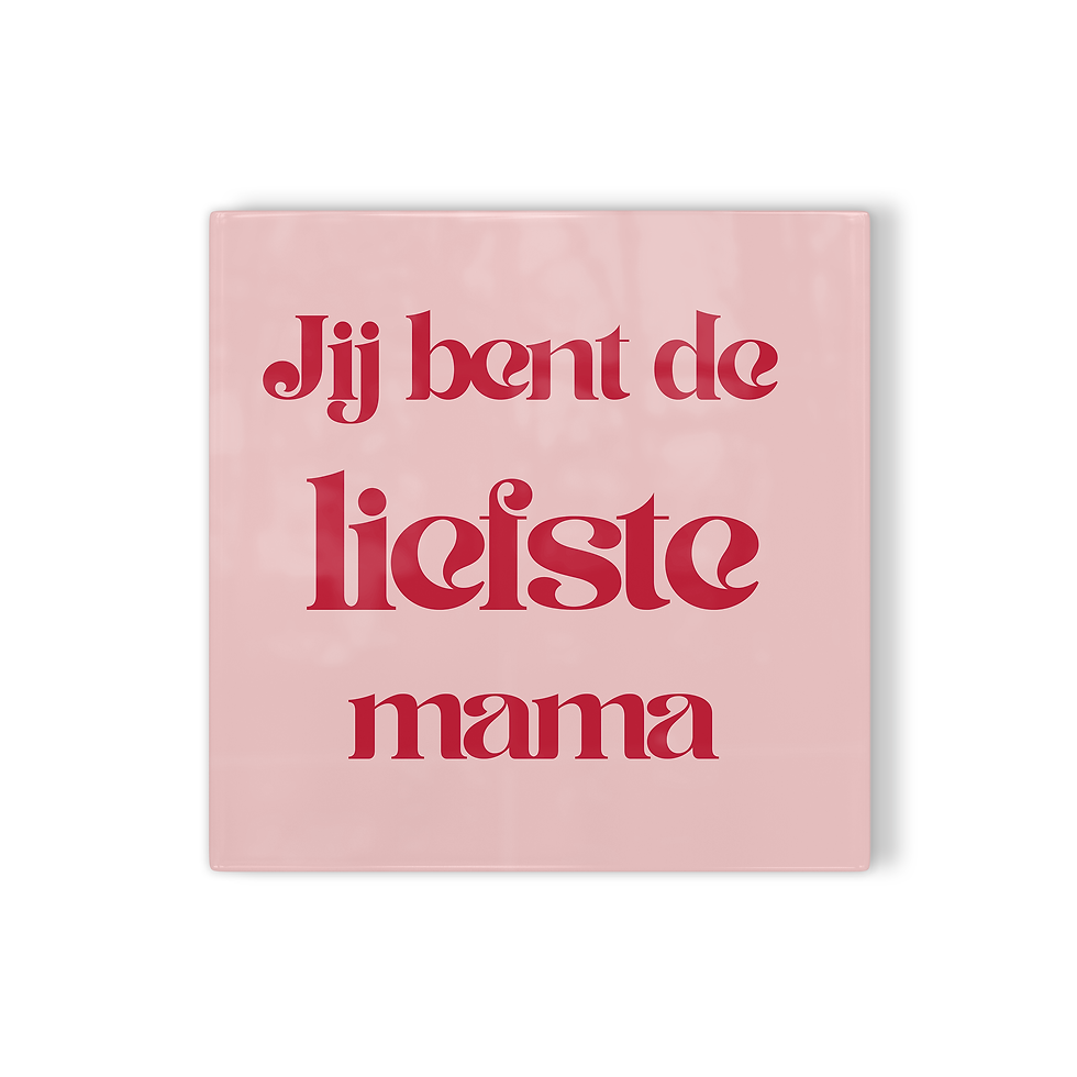 Tegeltje Jij bent de liefste mama