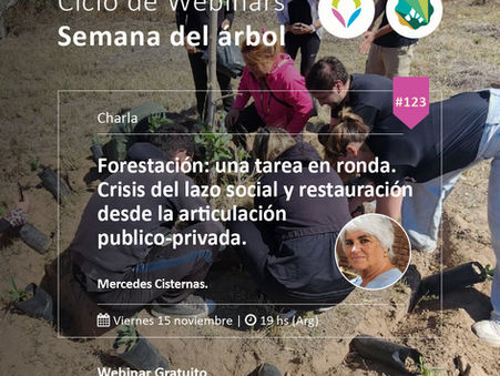 Ciclo de Webinars de Semana del Árbol: Forestación “Una tarea en ronda” con Mercedes Cisternas