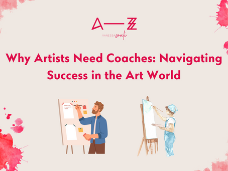 Why Artists Need Coaches: Navigating Success in the Art World