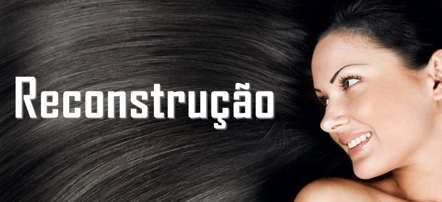 Reconstrução Capilar! Saiba, se seu cabelo está precisando...