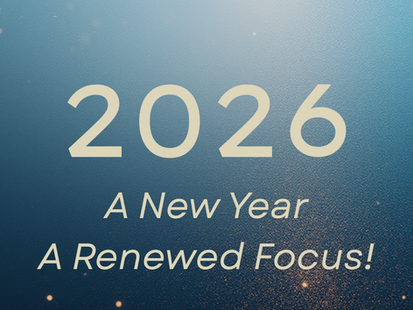2026, A New Year A Renewed Focus!