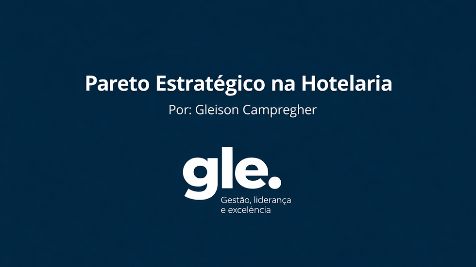 Capa do artigo Pareto Estratégico na Hotelaria, assinado por Gleison Campregher, com fundo azul escuro e identidade visual da GLE, Gestão, liderança e excelência.